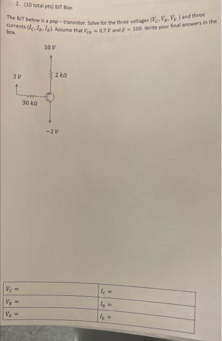 Solved 2. (10 Total Pts) BJT Bias The BJT Below Is A | Chegg.com