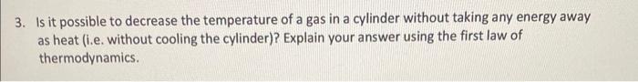 Solved 3. Is it possible to decrease the temperature of a | Chegg.com
