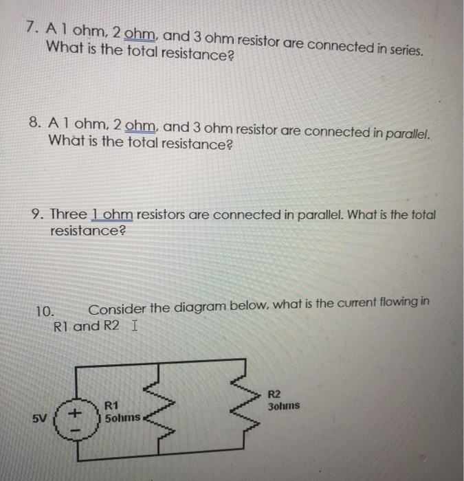 Solved 7. A l ohm, 2 ohm, and 3 ohm resistor are connected