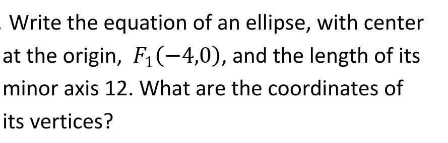 Solved Write the equation of an ellipse, with center at the | Chegg.com