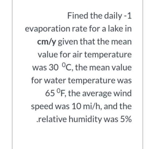 Solved Fined the daily - 1 evaporation rate for a lake in | Chegg.com