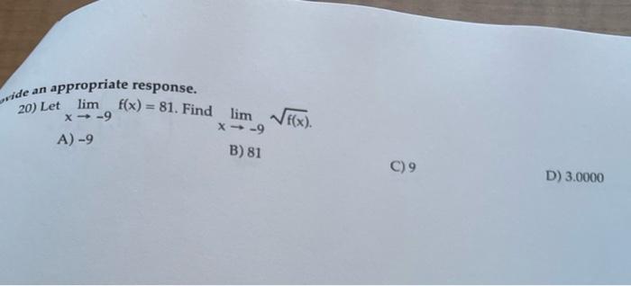 Solved , de an appropriate response. 20) Let limx→−9f(x)=81. | Chegg.com