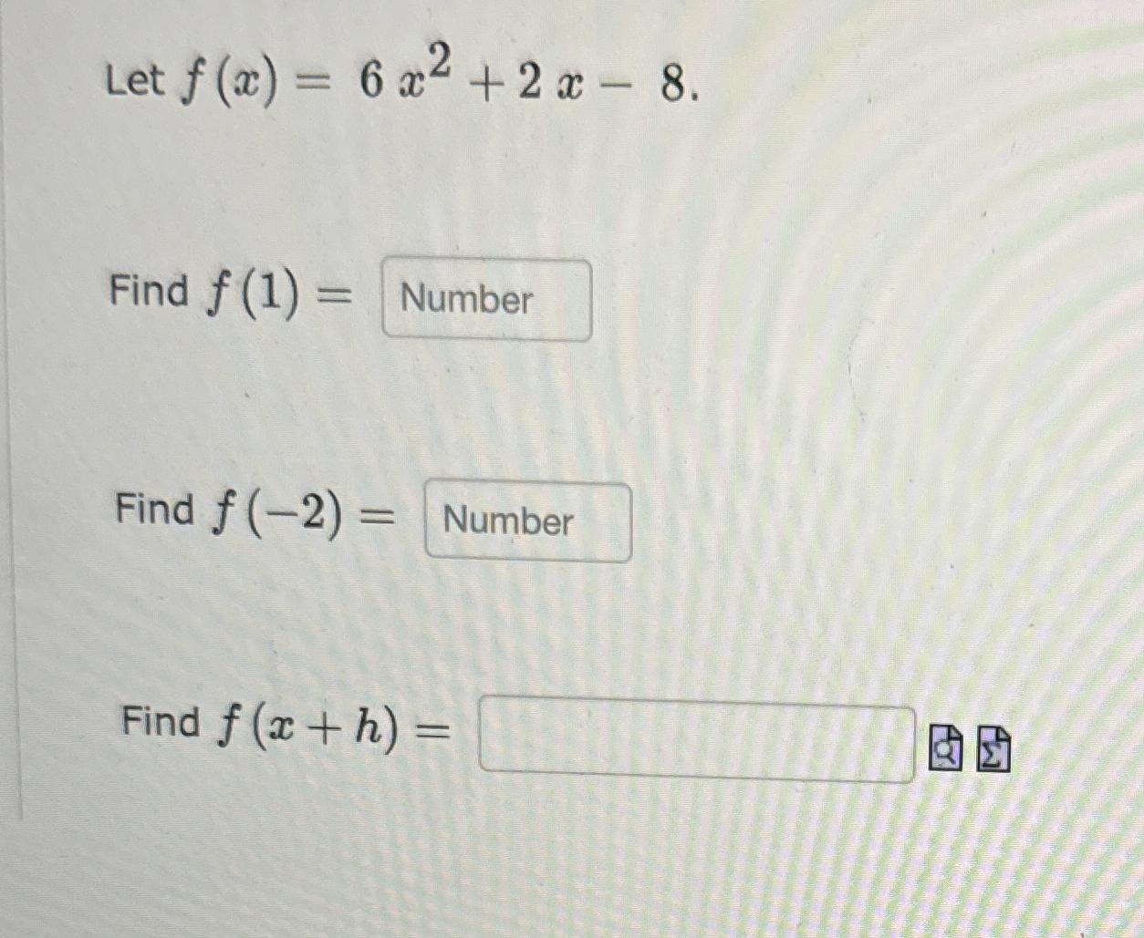 Solved Let f(x)=6x2+2x-8.Find f(1)= Find f(-2)= Find | Chegg.com