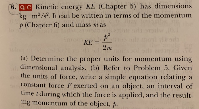 Solved 6.QIC Kinetic energy KE (Chapter 5) has dimensions kg | Chegg.com