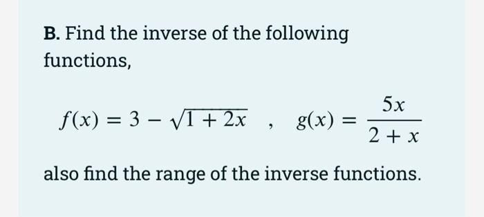 Solved B. Find The Inverse Of The Following Functions, | Chegg.com