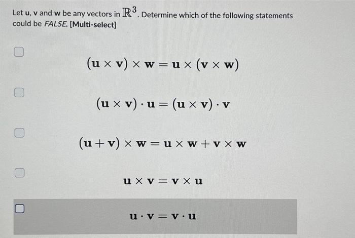 Solved Let u,v and w be any vectors in R3. Determine which | Chegg.com