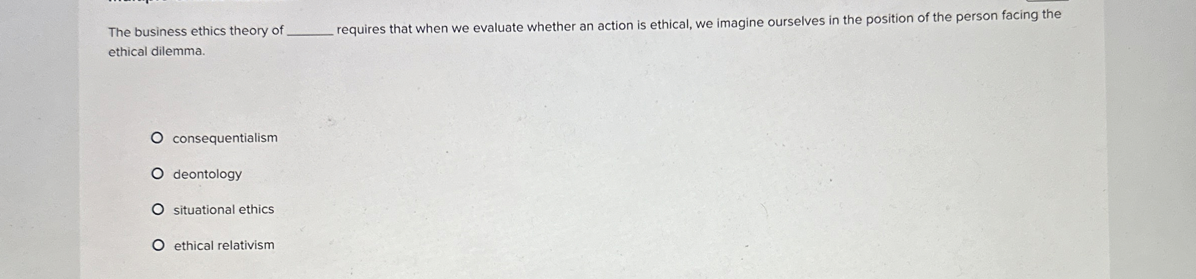 Solved The business ethics theory of q, ﻿requires that when | Chegg.com