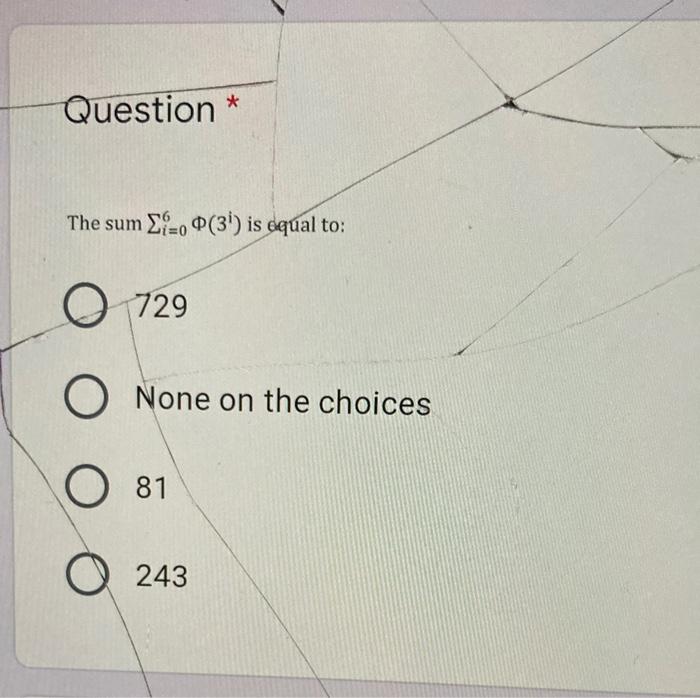 Solved Question * The sum E-o (3') is equal to: 26 0 729 O | Chegg.com