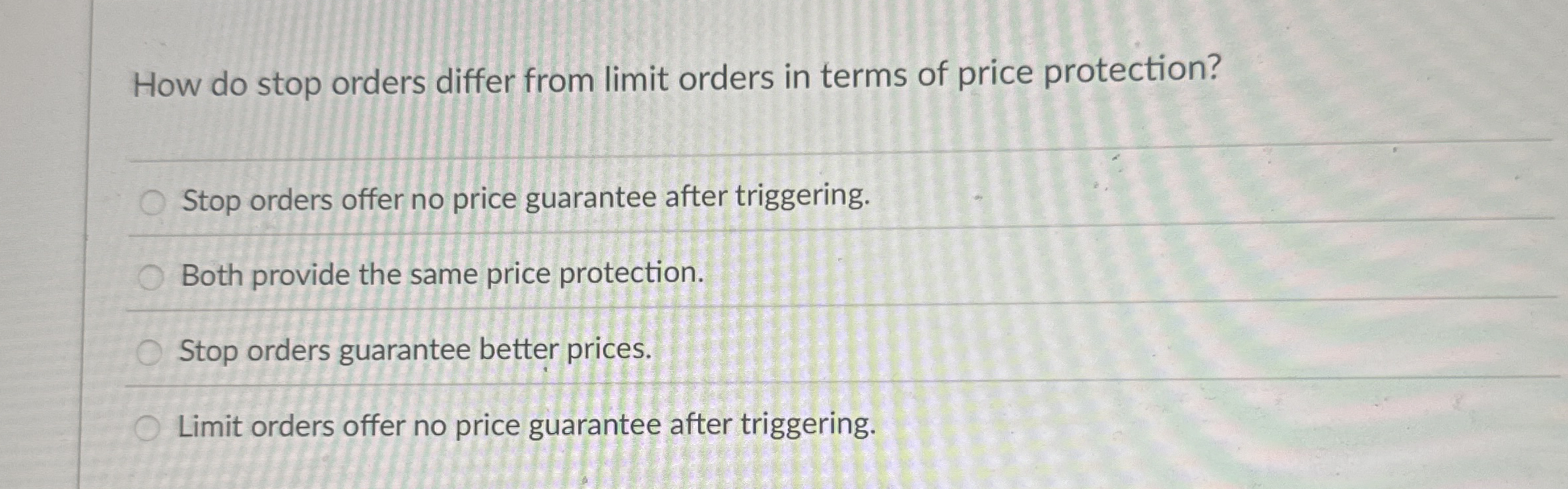 Solved How do stop orders differ from limit orders in terms | Chegg.com