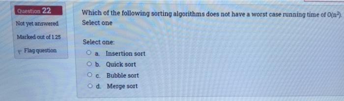 Solved Question 22 Which of the following sorting algorithms | Chegg.com