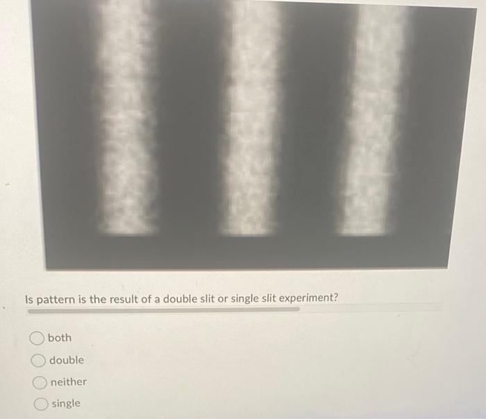 Solved Is pattern is the result of a double slit or single | Chegg.com
