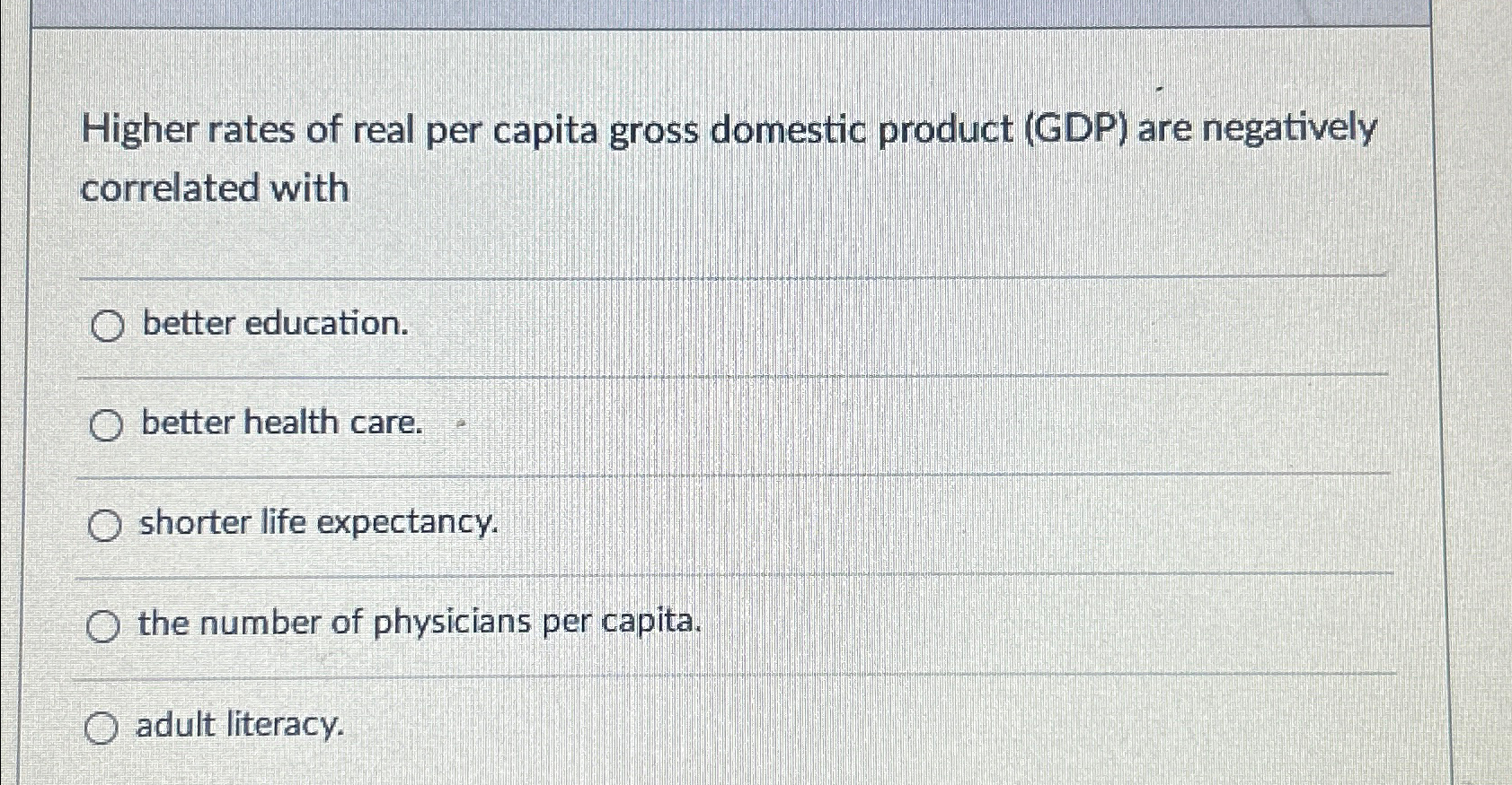 Solved Higher rates of real per capita gross domestic | Chegg.com