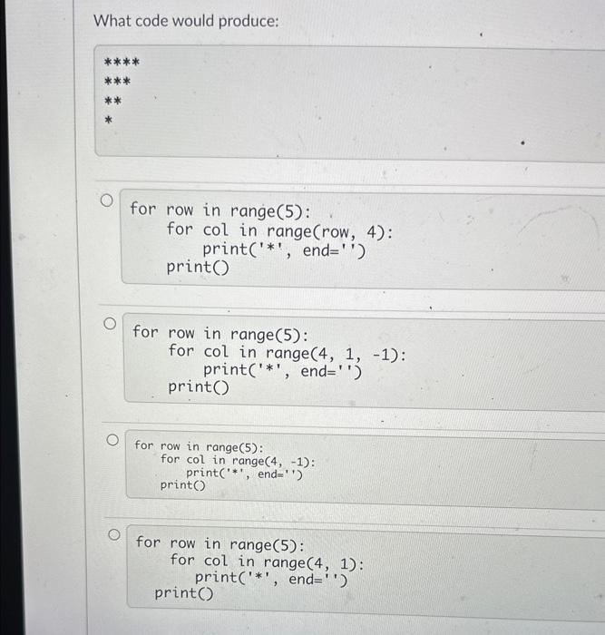 Solved What code would produce: ∗∗∗∗∗∗∗∗∗∗ for row in range | Chegg.com