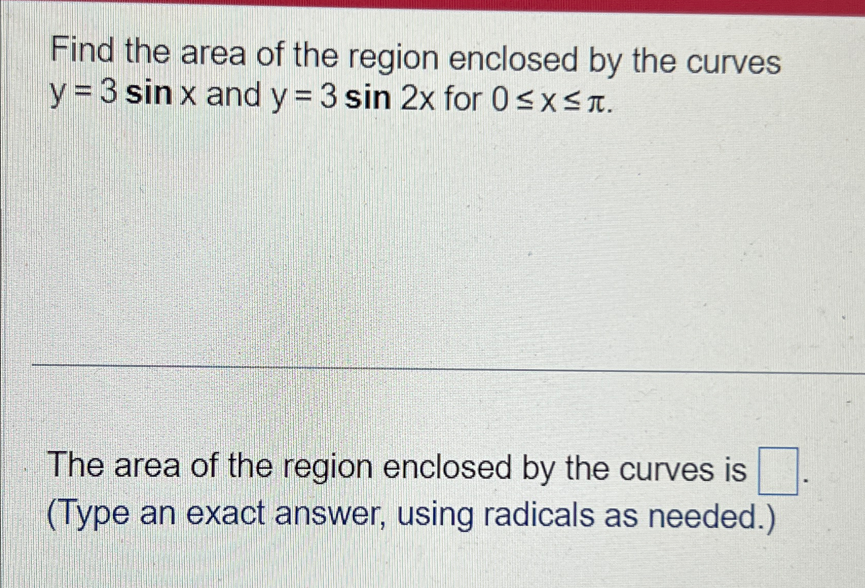 Solved Find the area of the region enclosed by the curves | Chegg.com