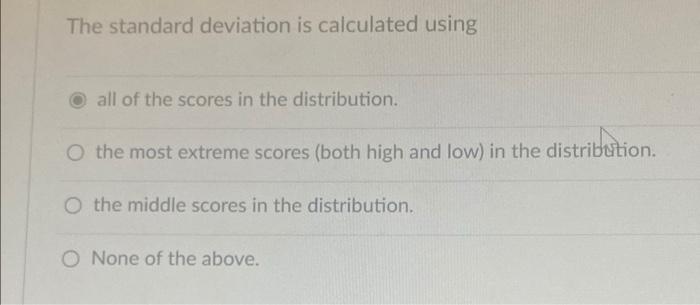 Solved The standard deviation is calculated using all of the | Chegg.com
