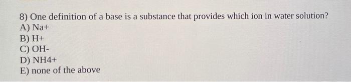 solved-8-one-definition-of-a-base-is-a-substance-that-chegg