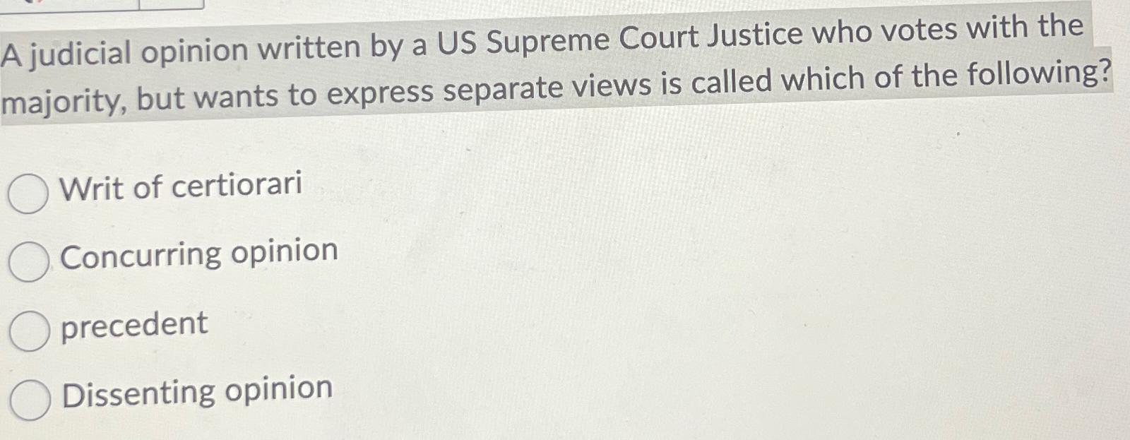 Solved A judicial opinion written by a US Supreme Court | Chegg.com