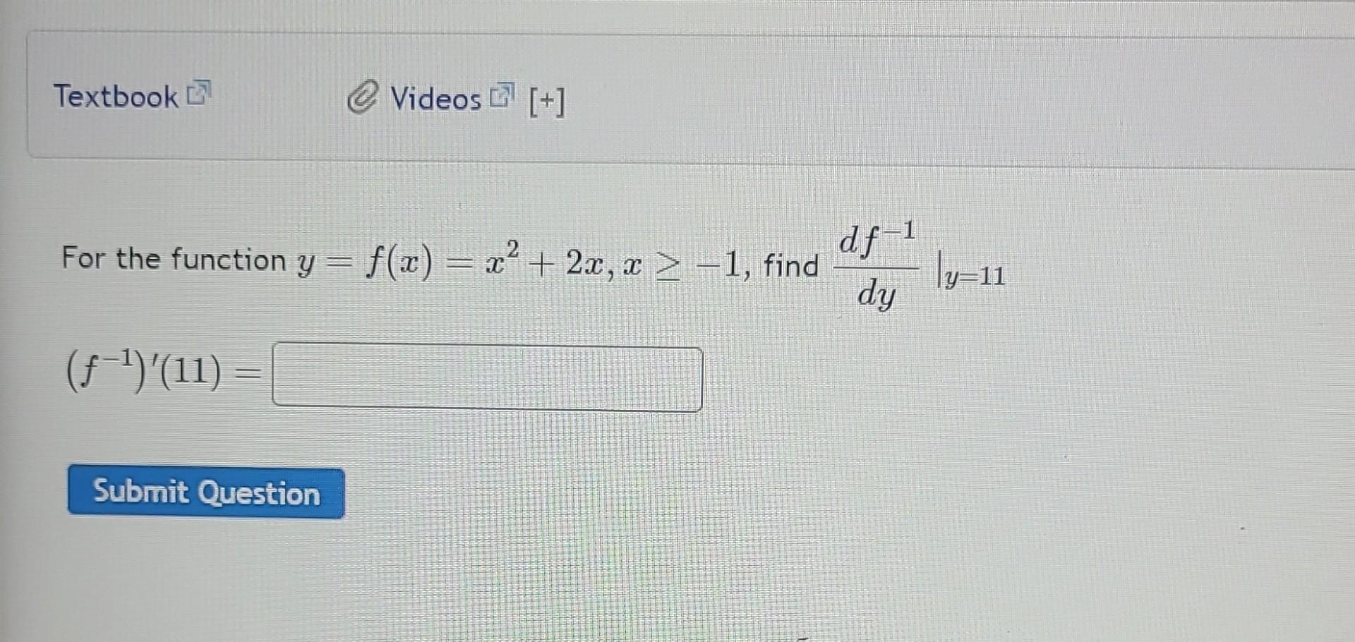 Solved For The Function Y F X X2 2x X≥−1 Find Dydf−1∣∣y 11