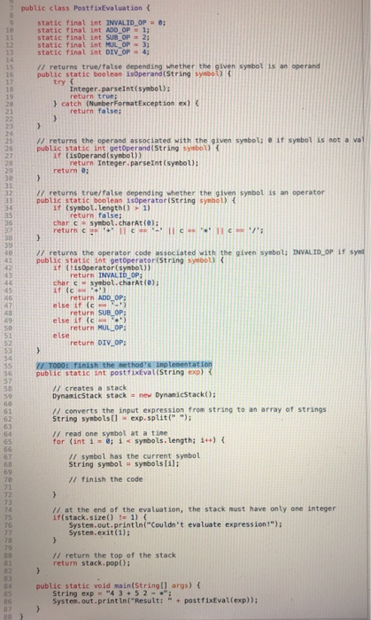 Solved JAVA: Postfix evaluation. Finish the methods | Chegg.com