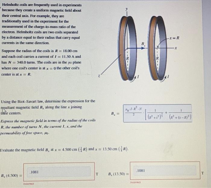 Solved Helmholtz coils are frequently used in experiments
