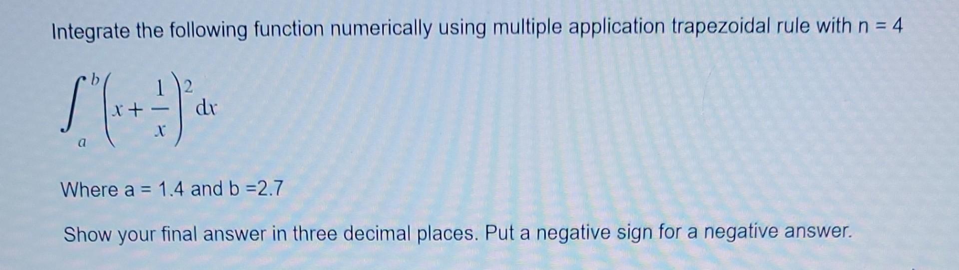 Solved Integrate The Following Function Numerically Using | Chegg.com ...