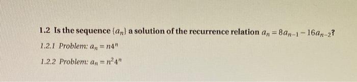 Solved 1 RECURRENCE RELATIONS AND PROOFS BY INDUCTION 1.1 | Chegg.com
