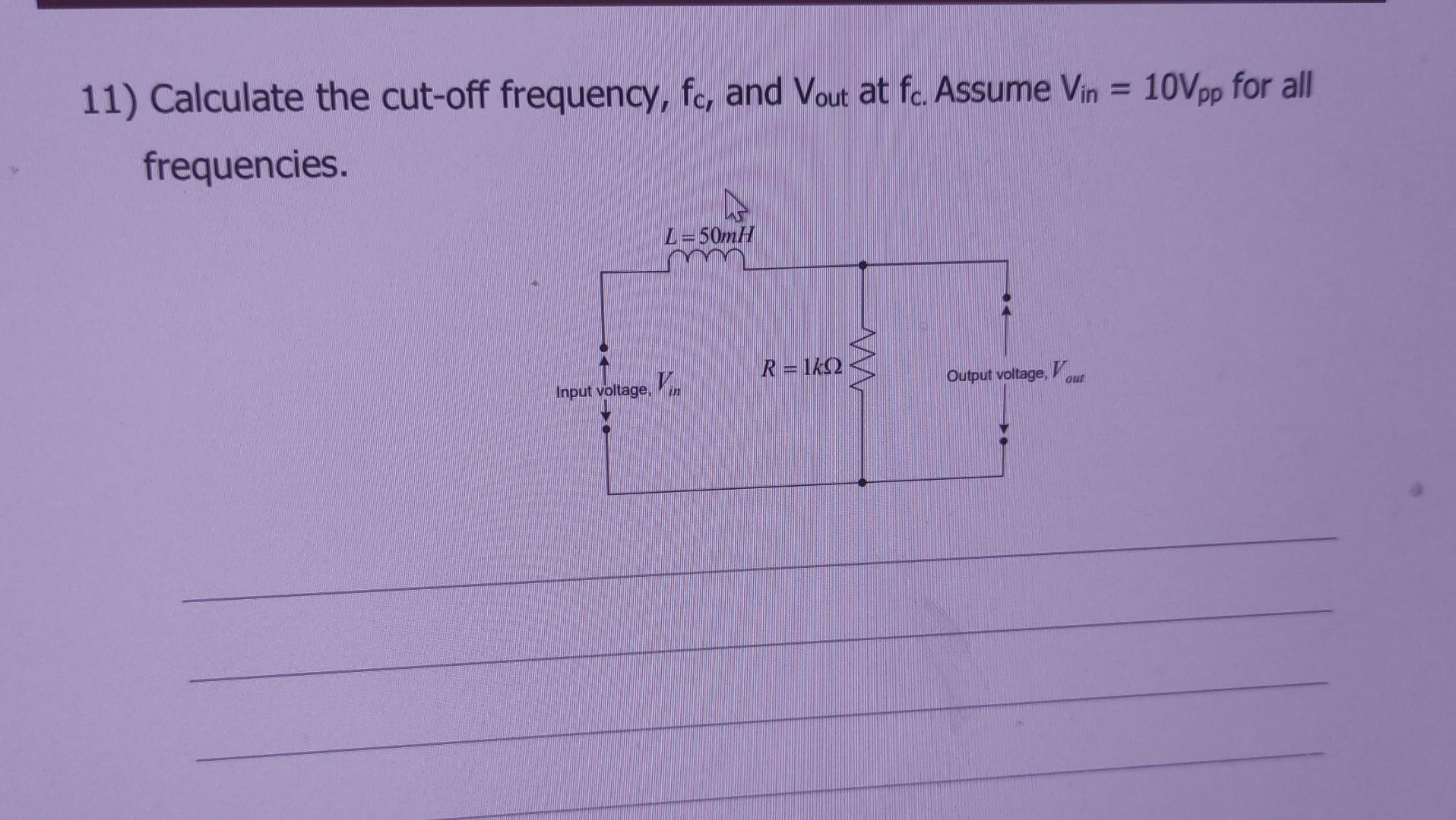 Solved 11) Calculate the cut-off frequency, fc, and Vout at | Chegg.com