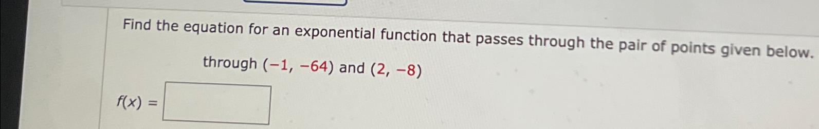 Solved Find the equation for an exponential function that | Chegg.com