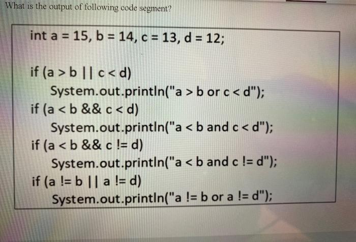 Solved What is the output of following code segment? int a = | Chegg.com