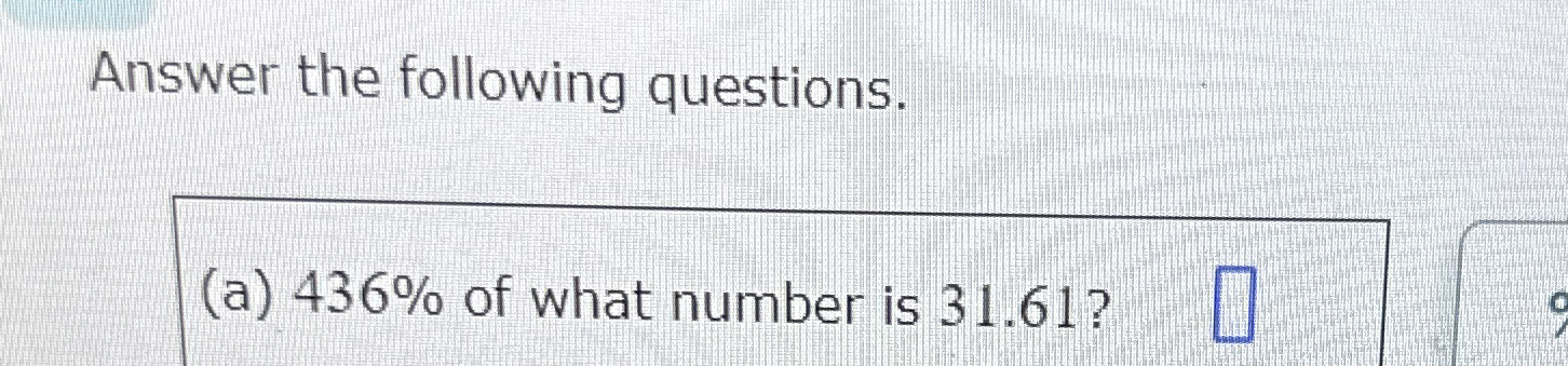 Solved Answer the following questions (a) 436% ﻿of what Chegg com