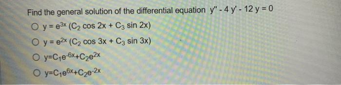 Find the general solution of the differential equation \( y^{\prime \prime}-4 y^{\prime}-12 y=0 \) \[ \begin{array}{l} y=e^{3