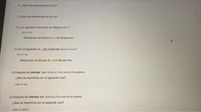 k) \( \angle \) Qué hay almaticenado en sur93? 1) ¿Que hay almacenado en stritior? m) LLa sigulente instrucción es valida en