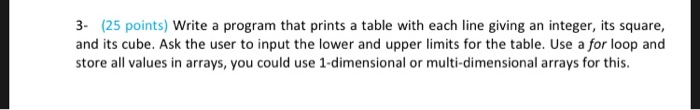 Solved 3- (25 points) Write a program that prints a table | Chegg.com