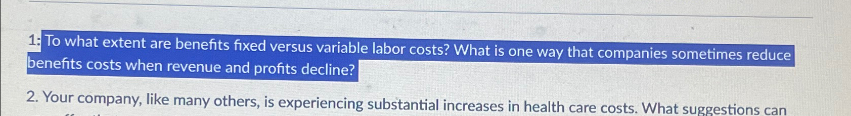 Solved 1: To what extent are benefits fixed versus variable | Chegg.com