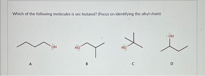 Solved Which of the following molecules is sec-butanol? | Chegg.com