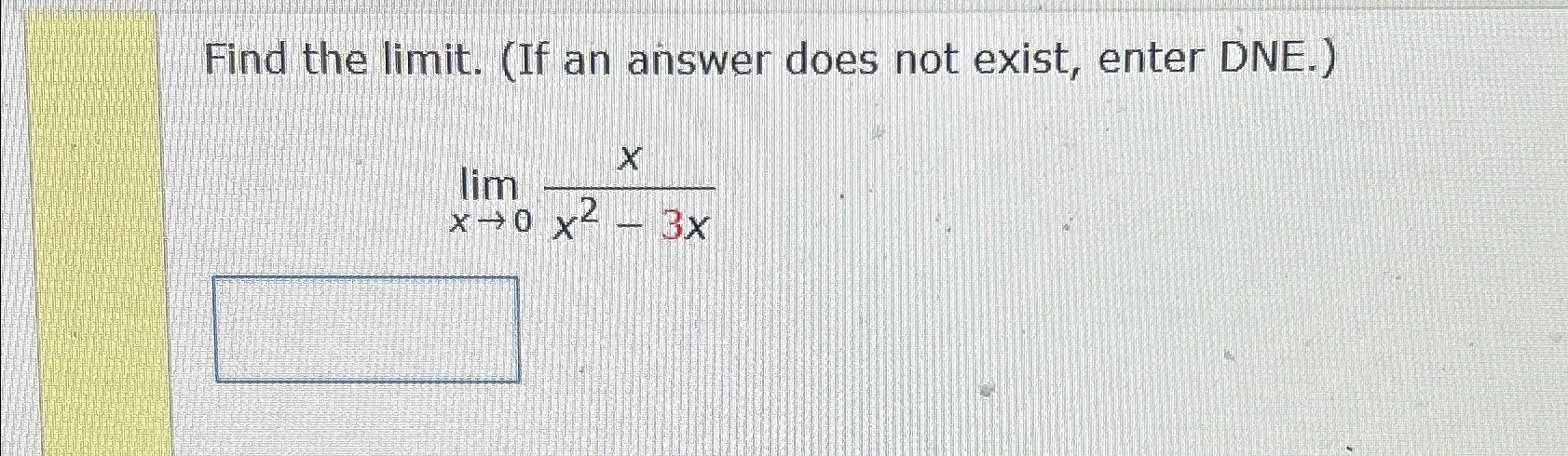 Solved Find the limit. (If an answer does not exist, enter | Chegg.com