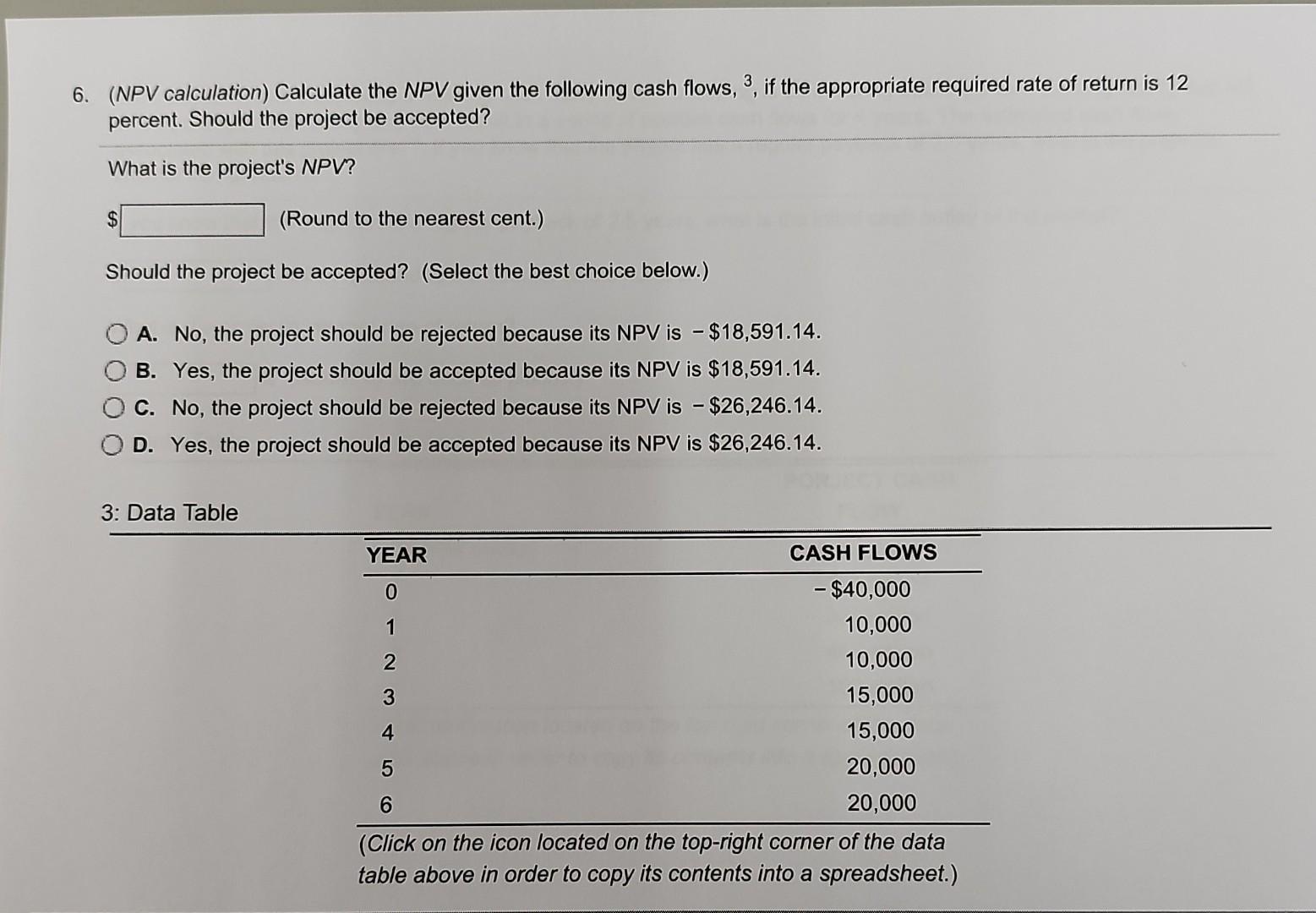 Solved 6. (NPV calculation) Calculate the NPV given the | Chegg.com