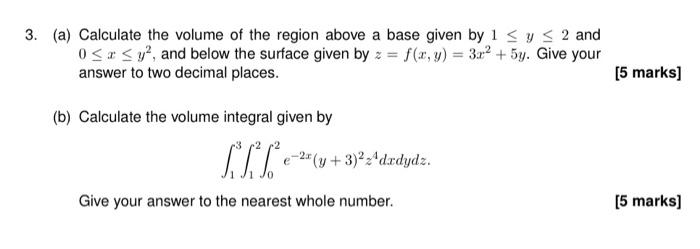 Solved 3. (a) Calculate the volume of the region above a | Chegg.com