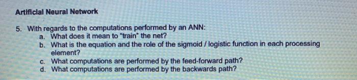 Solved Artificial Neural Network 5. With regards to the | Chegg.com