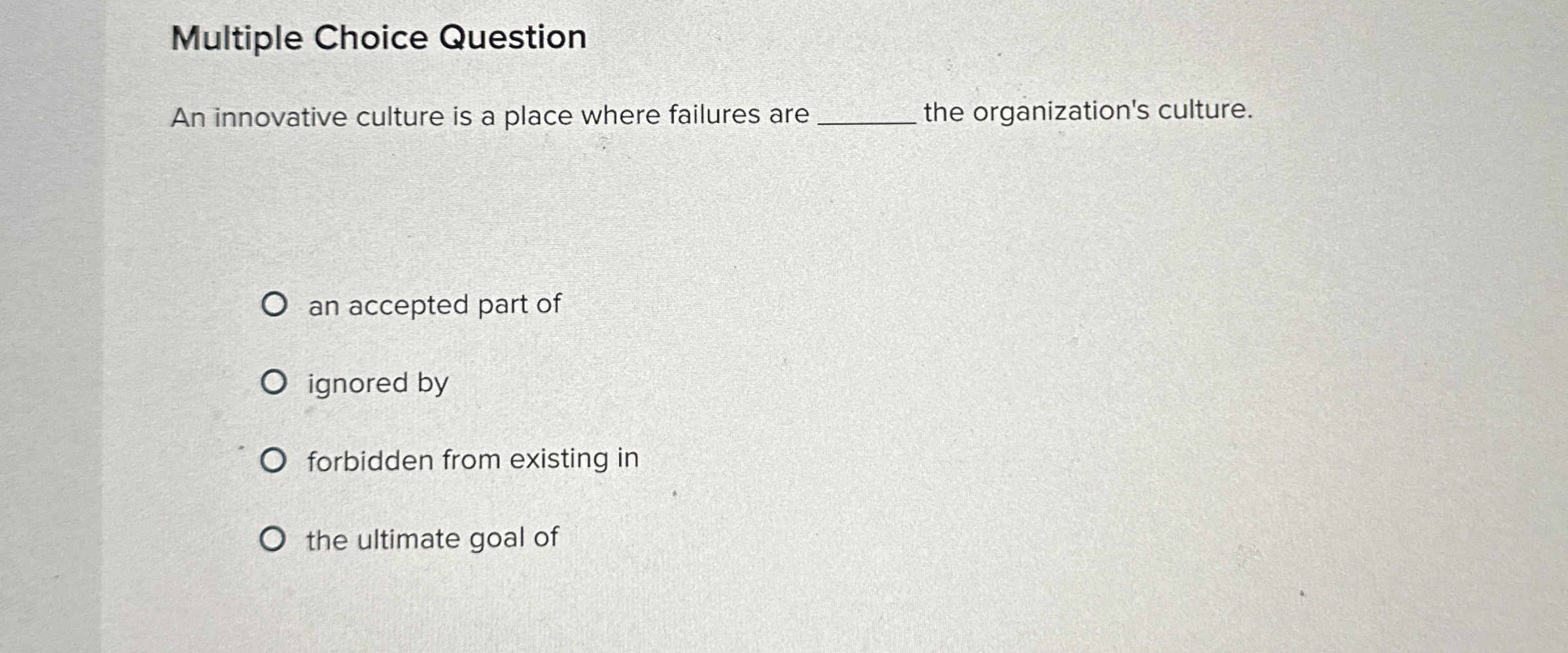 Solved Multiple Choice QuestionAn innovative culture is a | Chegg.com