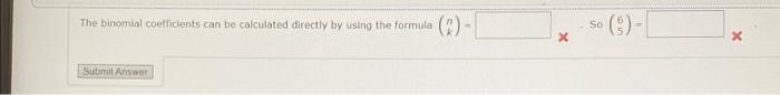 Solved The binomial coefficients can be calculated directly | Chegg.com