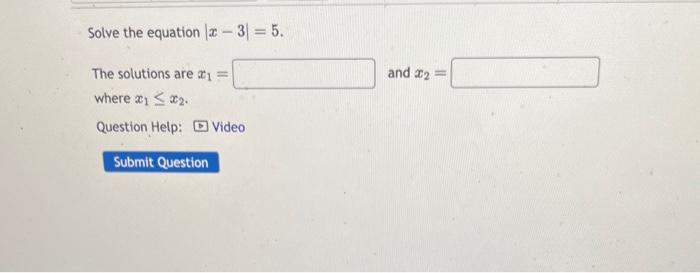 Solved Solve The Equation ∣x−3∣5 The Solutions Are X1 And 2452