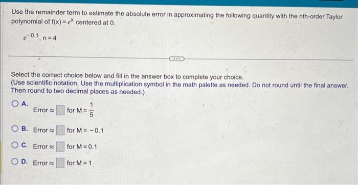 Solved Use the remainder term to estimate the absolute error | Chegg.com