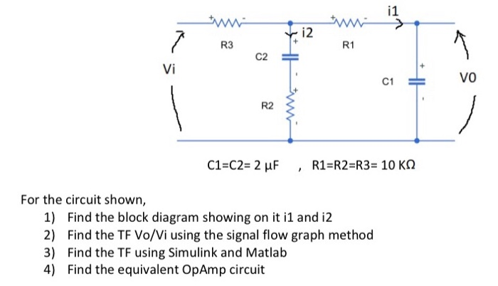 Solved i1 1 VI i2 R3 R1 C2 Vi C1 HH vo R2 C1=C2= 2 uF | Chegg.com