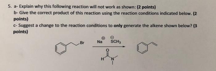 Solved 5. a- Explain why this following reaction will not | Chegg.com