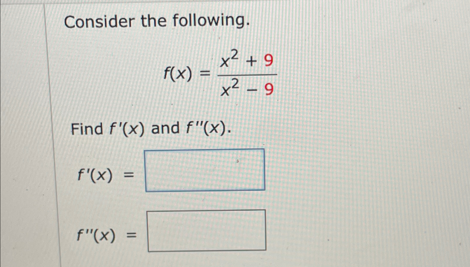 Solved Consider The Following F X X2 9x2 9find F X ﻿and