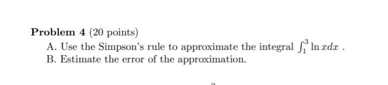 Solved Problem 4 (20 points) A. Use the Simpson's rule to | Chegg.com