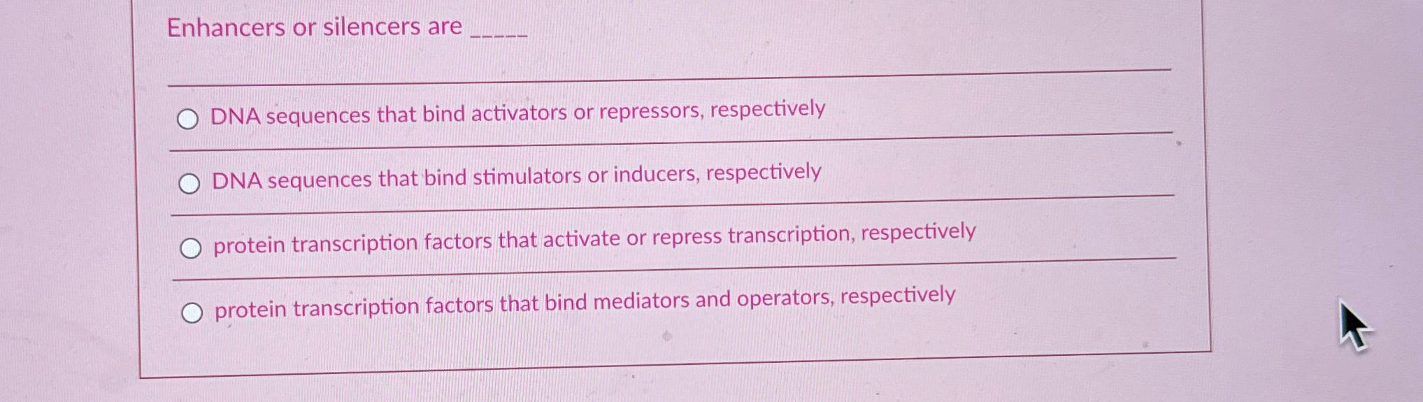 Solved Enhancers or silencers are q,q,DNA sequences that