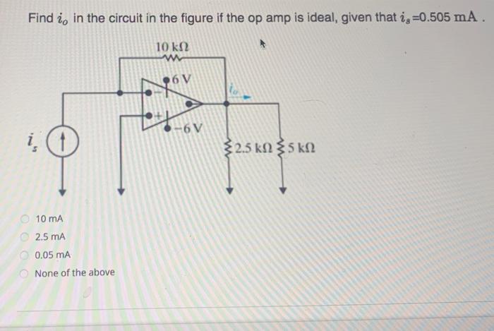 Solved Find i, in the circuit in the figure if the op amp is | Chegg.com