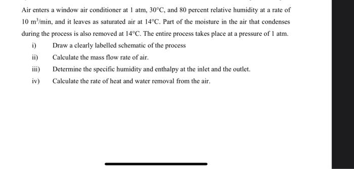 Solved Air enters a window air conditioner at 1 atm, 30°C, | Chegg.com